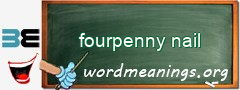 WordMeaning blackboard for fourpenny nail